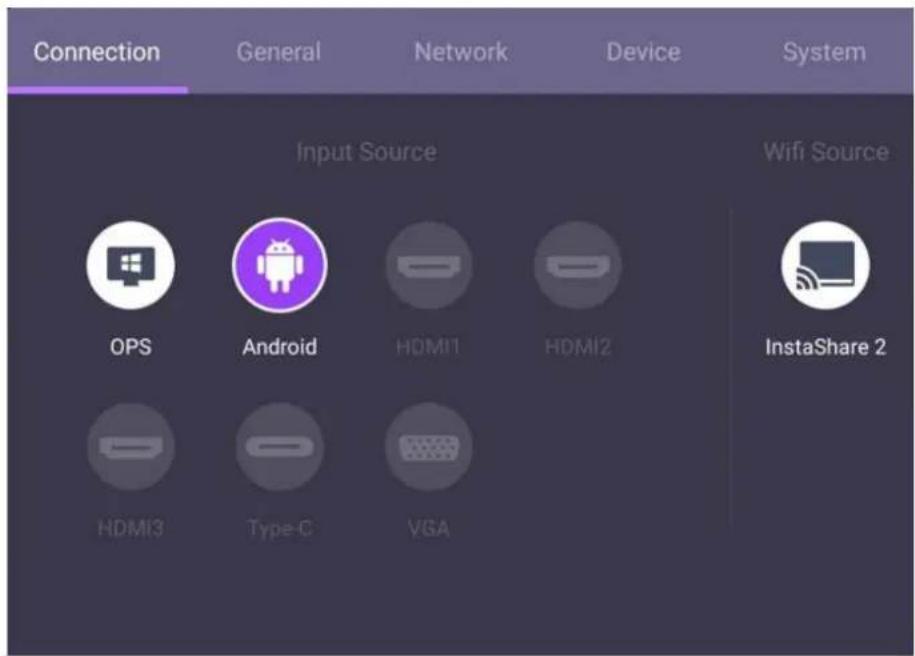 Connection General Network Device System Input Source OPS Android HDMI1 HDMI2 HDMI3 Type C VGA Wifi Source InstaShare 2