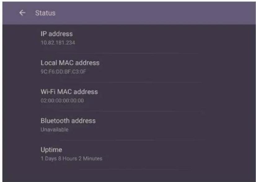 Status IP address 10.82.181.234 Local MAC address 9C:F6:DD:BF:C3:OF Wi-Fi MAC address 02:00:00:00:00:00 Bluetooth address Unavailable Uptime 1 Days 8 Hours 2 Minutes