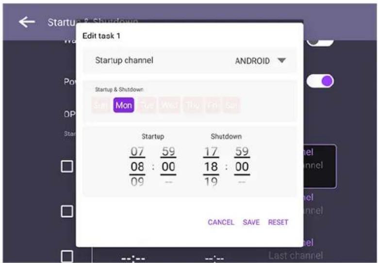Edit task 1 Startup channel ANDROID Startup & Shutdown Mon Startup Shutdown 07 59 17 59 08 : 00 18 : 00 09 -- 19 --