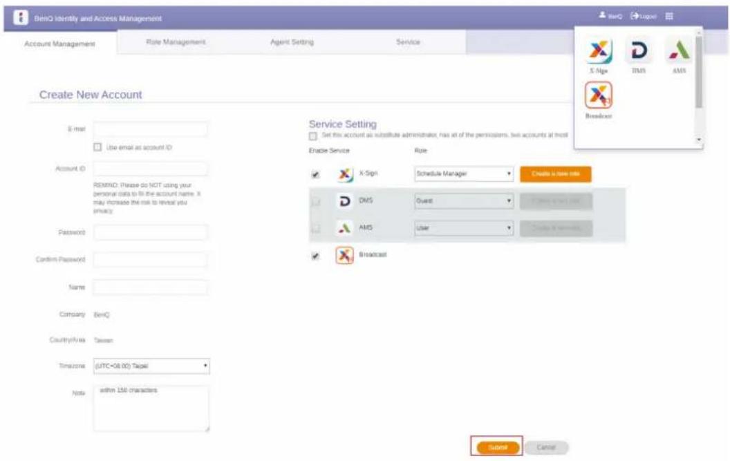 BenO Identify and Access Manager Account Management Role Management Agent Setting Service Create New Account E-mail Use email as account ID Account ID RESEND: Please do NOT using your personal data to fill the account name. It may increase the risk to reveal you (隐私) Password Confirm Password Name Company BenO CountryAvis Taiwan Timezone (UTC+08:00) Taipei Note admin 156 characters Service Setting Set this account as substitute administrator, has all of the permission, two accounts at host Enable Service Rate X-Sign Schedule Manager Create is now info OMS Quest AMS User Broadcast Submit Cancel