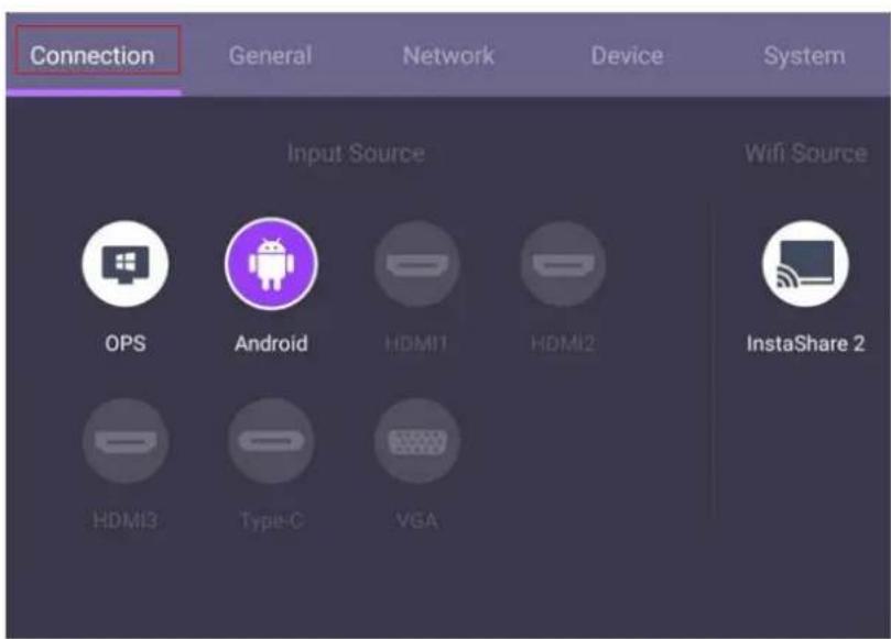 Connection General Network Device System Input Source WiFi Source OPS Android HDMI1 HDMI2 InstaShare 2 HDMI3 Type-C VGA