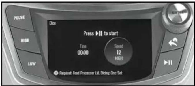 PULSE HIGH LOW Dice Press ▶ to start Time 00:00 Speed 12 HIGH ▶ Required Food Processor U/L Dicing Disc Set
