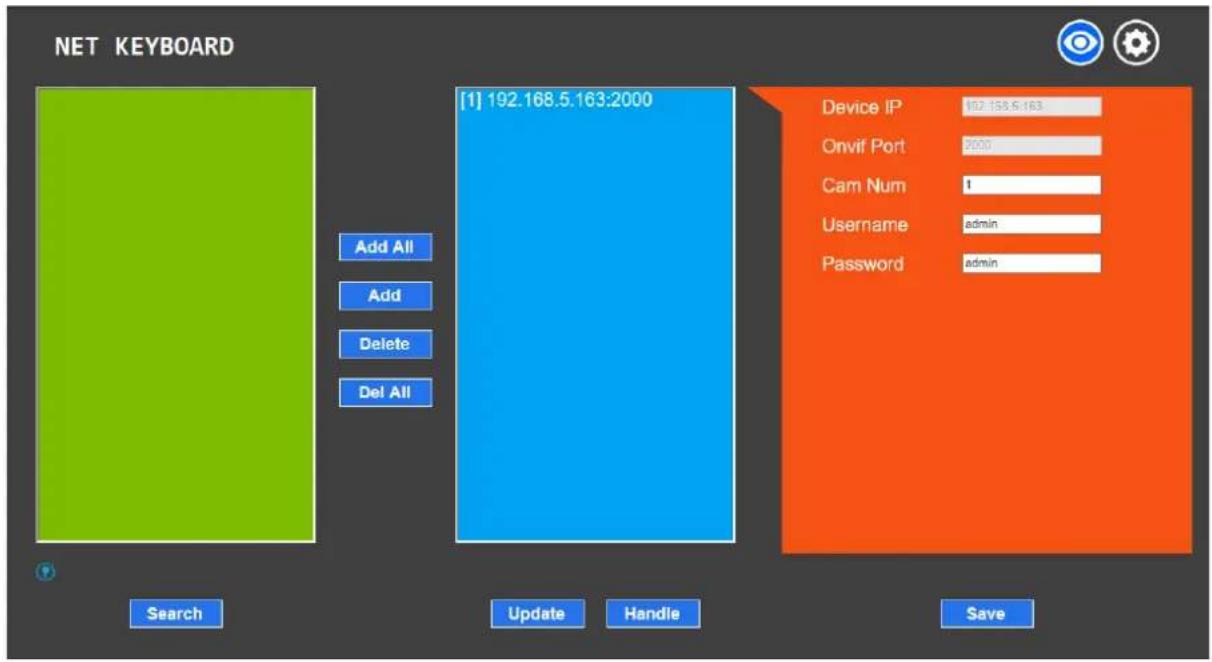 NET KEYBOARD [1] 192.168.5.163:2000 Add All Add Delete Del All Device IP 107.158.5.163 Onvif Port 2000 Cam Num 1 Username admin Password admin Search Update Handle Save