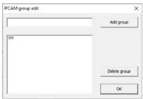 IPCAM group edit Add group ??? Delete group OK