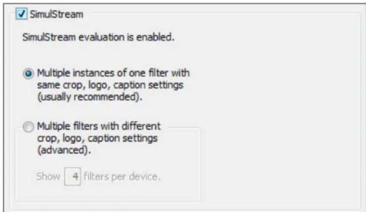 SimulStream SimulStream evaluation is enabled. Multiple instances of one filter with same crop, logo, caption settings (usually recommended). Multiple filters with different crop, logo, caption settings (advanced). Show 4 filters per device.