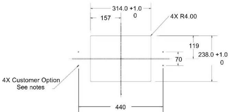 314.0 +1.0 157 0 4X R4.00 119 238.0 +1.0 70 4X Customer Option See notes 440