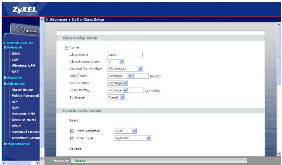 ZyXEL Advanced > QoS > Class Setup Class Configuration Active Class Name Class1 Classification Order 1 Forward To Interface IPTV.0/pim2.0 OSCP Mark Unchange (0~63) 802.1P Mark Unchange VLAN ID Tag Unchange (1~4095) To Queue Queue1 Criteria Configuration Basic From Interface LAN1 Ether Type IP(0x800) Source Message Ready