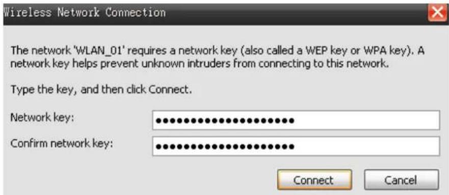 Wireless Network Connection The network 'WLAN_01' requires a network key (also called a WEP key or WPA key). A network key helps prevent unknown intruders from connecting to this network. Type the key, and then click Connect. Network key: Confirm network key: Connect Cancel