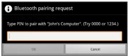 Bluetooth pairing request Type PIN to pair with "John's Computer". (Try 0000 or 1234.) OK Cancel
