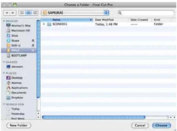 Choose a Folder : Final Cut Pro SAMURAI Name Date Modified Date Created Kind SCENE001 Today, 1:48 PM ---- Folder New Folder Cancel Choose