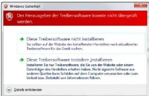 Windows-Sicherheit Der Herausgeber der Treibersoftware konnte nicht überprüft werden. Diese Treibersoftware nicht installieren Sie sollten auf der Website des betreffenden Herstellers nach aktualisierter Treibersoftware für das Gerät suchen. Diese Treibersoftware trotzdem installieren Installieren Sie nur Treibersoftware, die Sie von der Website oder einem Datenträger des Herstellers erhalten haben. Nicht signierte Software aus anderen Quellen kann Schäden auf dem Computer verursachen oder zum Verlust bzw. Diebstahl von Informationen führen. Details einblenden