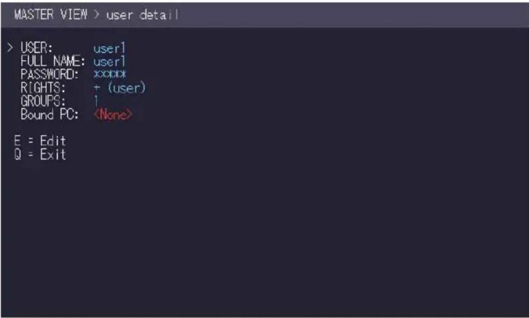 MASTER VIEW > user detail > USER: user1 FULL NAME: user1 PASSWORD: xxxxx* RIGHTS: + (user) GROUPS: 1 Bound PC: E = Edit Q = Exit