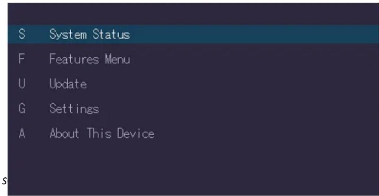 S System Status F Features Menu U Update G Settings A About This Device