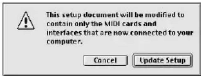 This setup document will be modified to contain only the MIDI cards and interfaces that are now connected to your computer. Cancel Update Setup