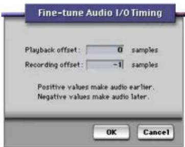 Fine-tune Audio I/O Timing Playback offset: 0 samples Recording offset: -1 samples Positive values make audio earlier. Negative values make audio later. OK Cancel