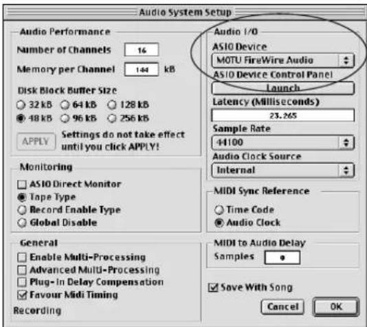 Audio System Setup Audio Performance Number of Channels 16 Memory per Channel 144 kB Disk Block Buffer Size 32 kB 64 kB 128 kB 48 kB 96 kB 256 kB Settings do not take effect until you click APPLY! Monitoring ASIO Direct Monitor Tape Type Record Enable Type Global Disable General Enable Multi-Processing Advanced Multi-Processing Plug-in Delay Compensation Favour Midi Timing Recording Audio I/O ASIO Device MOTU FireWire Audio ASIO Device Control Panel Launch Latency (Milliseconds) 23.265 Sample Rate 44100 Audio Clock Source Internal MIDI Sync Reference Time Code Audio Clock MIDI to Audio Delay Samples Save With Song Cancel OK