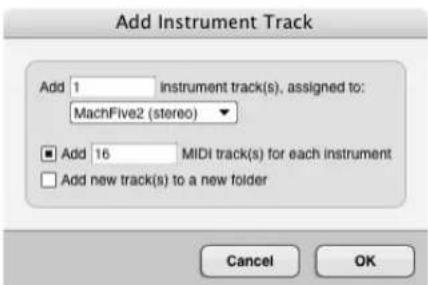 Add Instrument Track Add 1 instrument track(s), assigned to: MachFive2 (stereo) ■ Add 16 MIDI track(s) for each instrument □ Add new track(s) to a new folder Cancel OK