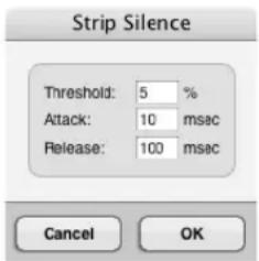 Strip Silence Threshold: 5 % Attack: 10 msec Release: 100 msec Cancel OK