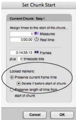 Set Chunk Start Current Chunk: Seq-1 Assign times to the start of the chunk... 1 Measures 0:00.00 Real time 0:14:35:13 Frames plus 0 timecode bits Locked markers: Preserve current frame time Delete if before start of chunk Preserve length of time from start of chunk Cancel OK