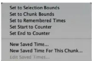 Set to Selection Bounds Set to Chunk Bounds Set to Remembered Times Set Start to Counter Set End to Counter New Saved Time... New Saved Time For This Chunk... Edit Saved Times...