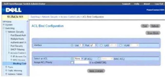 Full Open/Manage Switch Administrator SUPPORT Tools About Fee Out DELL 10.254.24.161 Switch > Network Security > Access Control Lists > ACL Bind Configuration ACL Bind Configuration Post Select Show Data Interface Ust 1 Put q1 LAG VLAN Select an ACL None (IP ACL) None (MAC ACL) Assign ACL Priority 0 to 429487295 Apply Changes