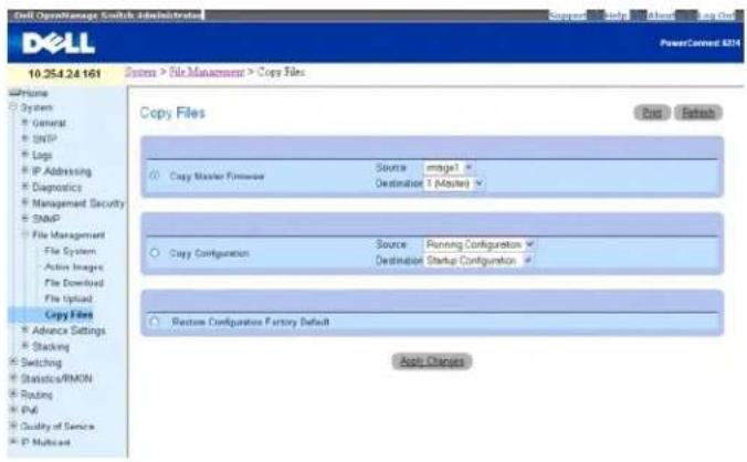 Dell 10.25.4.24.161 System > File Management > Copy Files Copy Files Copy Master Firmware Source engel Destination 1 (Model) Copy Configuration Source Running Configuration Destination Startup Configuration Restore Configuration Factory Default Apply Changes