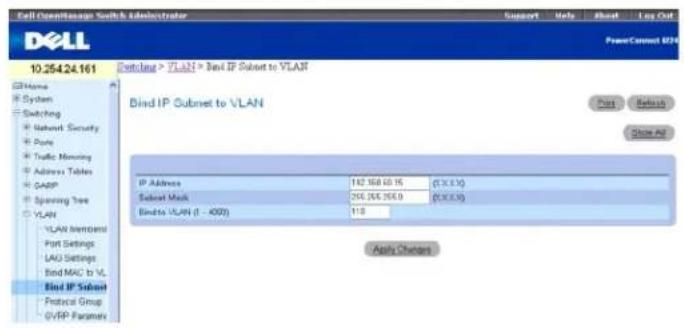 Cell Connection Switch Administrator Support Help About Log Out DELL PowerConnect UTR 10.254.24.161 Switch > VLAN > Bind IP Subset to VLAN Bind IP Subset to VLAN IP Address 182,168 10:15 (C,C,C,D) Submit Mask 250,264,265.0 (C,C,C,D) Bind to VLAN (1 - 400) 110 Apply Changes