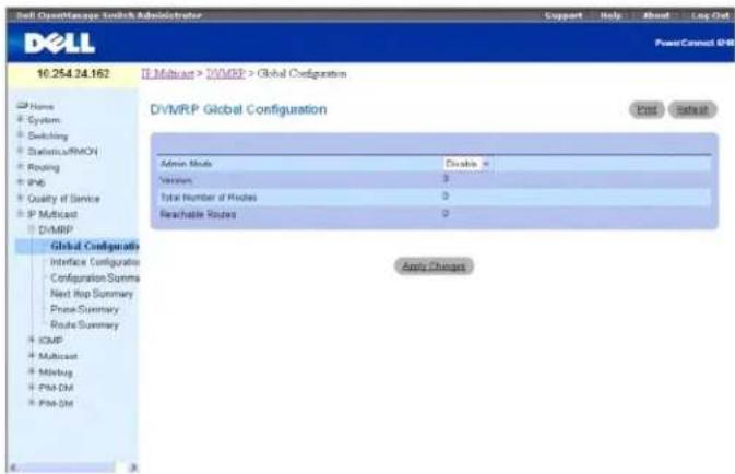 Dell 10.254.24.162 ID Manager > DVMRP > Global Configuration DVMRP Global Configuration Admin Mode Disable # Version: 3 Total Number of Routes 0 Reachable Routes 0 Global Configurations Interface Configurations Configuration Summary Next Map Summary Press Summary Route Summary ICMP Multicast Mailbug PM-OM Pmb-DM Apply Changes