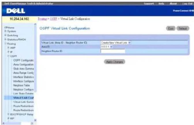 Dell 10.254.24.162 OSPF Virtual Link Configuration Virtual Link (Area ID - Neighbor Router ID) Area ID: 30.0.1 Neighbor Router ID: Active Changes OSPF OSPF Configuratc Area Configuratc Sub Area Summa Area Pange Config Interface Statistics Interface Configura Neighbor Table Neighbor Configur Link State Database Virtual Link Conf Virtual Link Summ Route Relatinbuk Route Relatinbuk BGP/OSPF Relay RIP