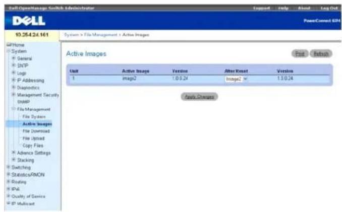 Ball OpenManage Switch Administrator Logart Help About Log Out Dell PowerCorrect 634 10.264.24.161 System > File Management > Active Images Active Images Unit Active Image Vision After Reset Vision 1 Idaho2 1.0.0.24 Image2 1.0.0.24 Ready Changes