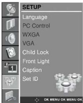 SETUP Language PC Control WXGA VGA Child Lock Front Light Caption Set ID OK MENU OK MENU OK