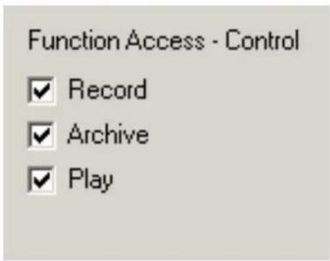 Function Access - Control ✓ Record ✓ Archive ✓ Play
