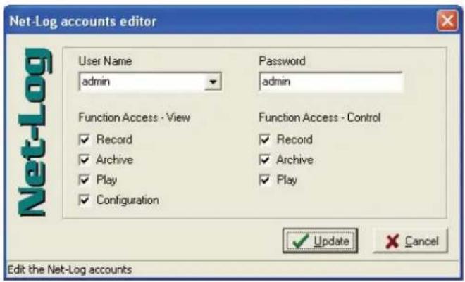 Net-Log accounts editor User Name admin Password admin Function Access - View ✓ Record ✓ Archive ✓ Play ✓ Configuration Function Access - Control ✓ Record ✓ Archive ✓ Play Edit the Net-Log accounts