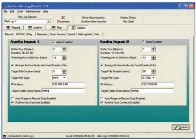 S Sonflex Net Log Win V1.119 File Edit Tools Administrator Help Net Log Selector X Disconnect Drive Alarm Inactive Archive Alarm Inactive Monitor Status Record Archive Play Updates Clock Source Control Net-Log/Win Info Audio Input 1 Alarm Enabled Audio Input 2 Buffer Size (Mbytes) 5 Duration: 0h 3m 36s Warning prior to data loss (days) 14 Average Archive Audio into Fixed Duration Files Target File Duration (mins) 5 Target File Type: MP2 IP Address: 192.168.0.40 Target Folder Share Name /netlog Auto Purge on Record Stop Enabled Archive Auto Continue Enabled Audio Input 2 Buffer Size (Mbytes) 5 Duration: 0h 12m 45s Warning prior to data loss (days) 14 Average Archive Audio into Fixed Duration Files Target File Duration (mins) 60 Target File Type: 0.729A IP Address: 192.168.0.40 Target Folder Share Name /netlog Auto Purge on Record Stop Enabled Archive Auto Continue Enabled Connected to Net Log 1 Local: 07/09/06 09:56:23 Net Log: 07/09/06 09:56:23