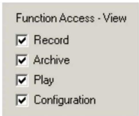 Function Access - View ✓ Record ✓ Archive ✓ Play ✓ Configuration