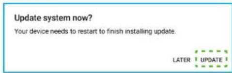 Update system now? Your device needs to restart to finish installing update. LATER UPDATE