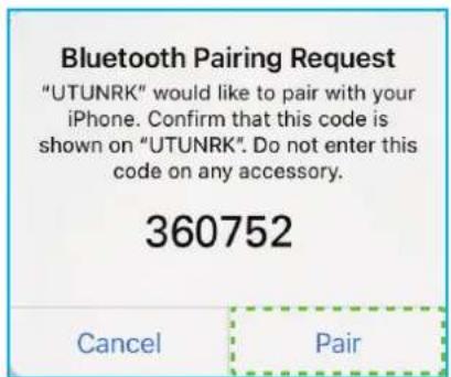 Bluetooth Pairing Request "UTUNRK" would like to pair with your iPhone. Confirm that this code is shown on "UTUNRK". Do not enter this code on any accessory. 360752 Cancel Pair