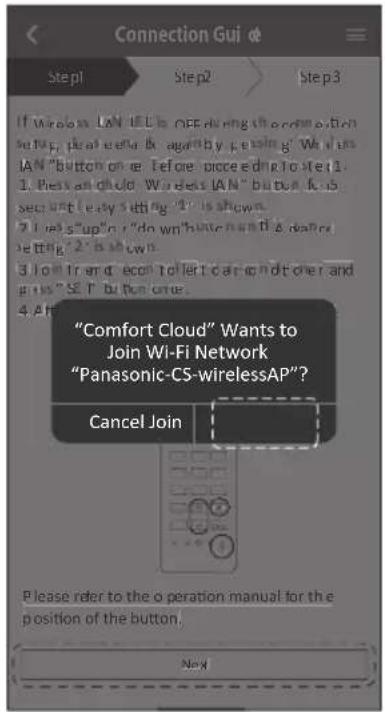 "Comfort Cloud" Wants to Join Wi-Fi Network "Panasonic-CS-wirelessAP"? Cancel Join Please refer to the operation manual for the position of the button. Next