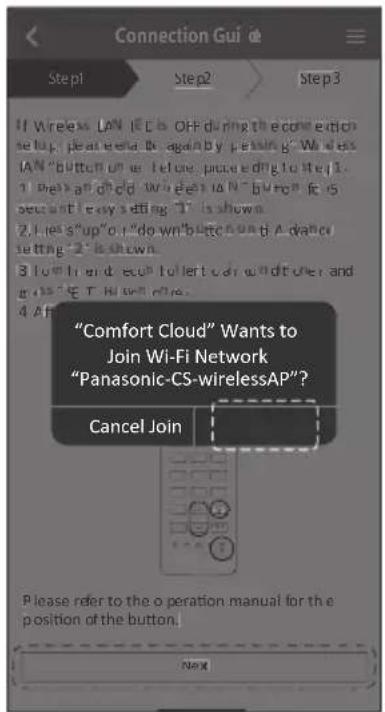 "Comfort Cloud" Wants to Join Wi-Fi Network "Panasonic-CS-wirelessAP"? Cancel Join Please refer to the operation manual for the position of the button. Next