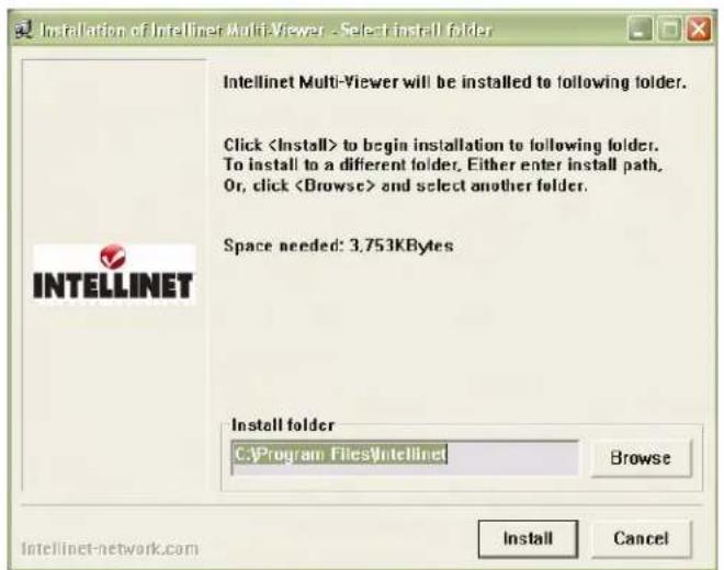 Installation of Intellinet Multi-Viewer - Select install folder Intellinet Multi-Viewer will be installed to following folder. Click to begin installation to following folder. To install to a different folder, Either enter install path, Or, click and select another folder. Space needed: 3.753KBytes Install folder C:\Program Files\Intellinet Browse Install Cancel Intellinet-network.com