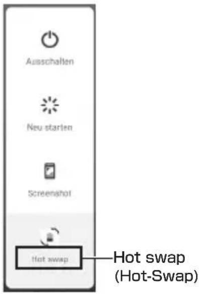 Ausschalten Neu starten Screenshot Hot swap Hot swap (Hot-Swap)