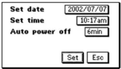 Set date 2002/07/07 Set time 10:17am Auto power off 6min Set Esc