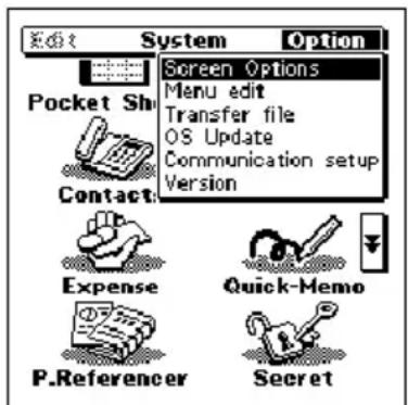 Edit System Option Screen Options Menu edit Transfer file OS Update Communication setup Version Pocket Sh Contact: Expense Quick-Memo P.Referencer Secret