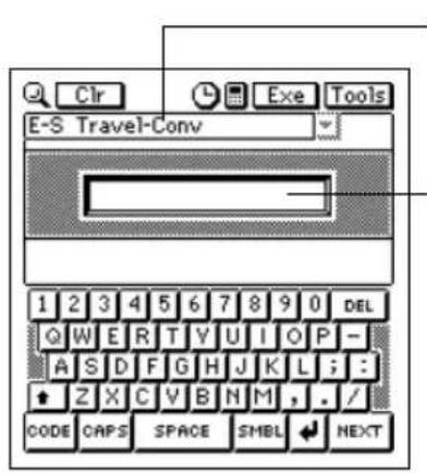 Clr Exe Tools E-S Travel-Conv 1 2 3 4 5 6 7 8 9 0 DEL W E R T Y U I O P - A S D F G H J K L ; Z X C V B N M , . / CODE CAPS SPACE SMBL NEXT