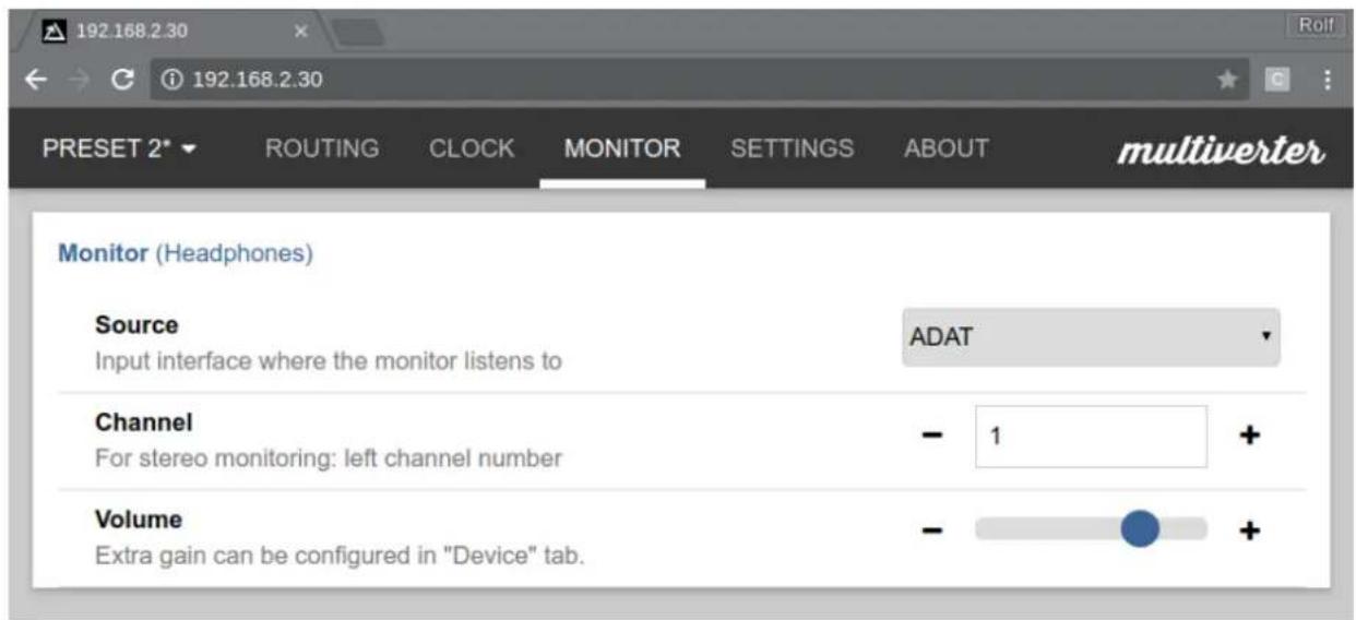 192.168.2.30 192.168.2.30 PRESET 2* ROUTING CLOCK MONITOR SETTINGS ABOUT multiverter Monitor (Headphones) Source ADAT Input interface where the monitor listens to Channel - 1 + For stereo monitoring: left channel number Volume - + + Extra gain can be configured in "Device" tab.