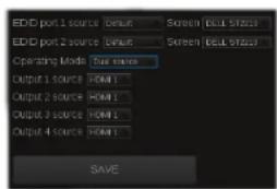 EDD port 1 source Default Screen (Edit Service) EDD port 2 source Default Screen (Edit Service) Operating Mode Dual source Output 1 source HOM1 Output 2 source HOM1 Output 3 source HOM1 Output 4 source HOM1 SAVE