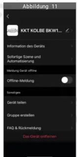 Abbildung 11 KKT KOLBE BKW1... Information des Geräts Sofortige Spene und Automatisierung Meldung Gerät offline Offline-Meldung Sonstiges Gerät teilen Gruppe erstellen FAQ & Rückmeldung Das Gerät einflaren