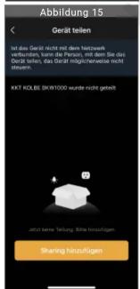 Abbildung 15 Gerät teilen Ist das Gerät nicht mit dem Netzwerk verfügbaren, kann die Persuern, mit dem Sie als Gerät teilen, das Gerät möglichwerte nicht steven. KKT KOLBE (SKR1000 wurde nicht geteilt) Jahrt keine Teilung, Jahre hinaufügen Sharing hinaufügen