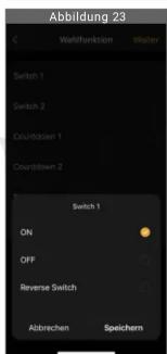 Abbildung 23 Wahlfunktion Walter Switch 1 Switch 2 Countdown 1 Countdown 2 Switch 1 ON OFF Reverse Switch Abbrechen Speichern