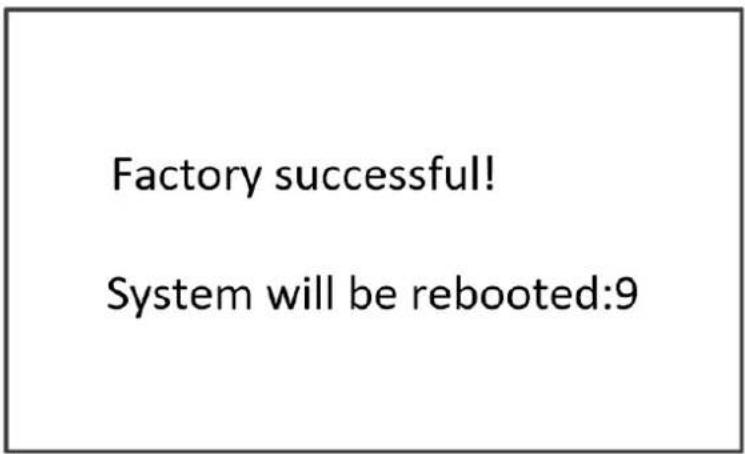 Factory successful! System will be rebooted:9